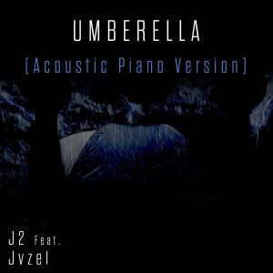 Listen to Umbrella (Acoustic Piano Version) song with lyrics from J2