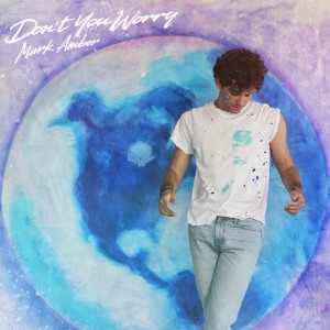 Listen to Don't You Worry song with lyrics from Mark Ambor