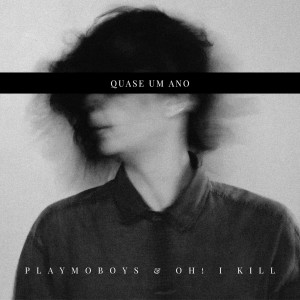 Dengarkan lagu Quase um ano nyanyian Playmoboys dengan lirik