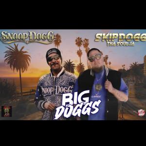 BIG DOGGS (feat. SNOOP DOGG) (Explicit) dari Skipdogg Tha Soulja