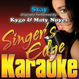 收聽Singer's Edge Karaoke的Stay (Originally Performed by Kygo & Maty Noyes) [Instrumental] (Instrumental)歌詞歌曲