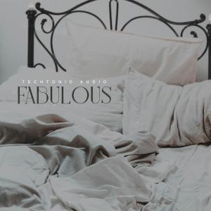 Techtonic Audio的專輯Fabulous