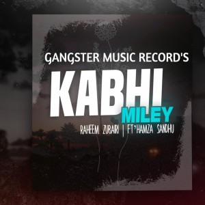 Listen to Kabhi Miley song with lyrics from Raheem Zubairi