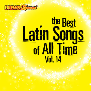 The Hit Crew的專輯The Best Latin Songs of All Time, Vol. 14