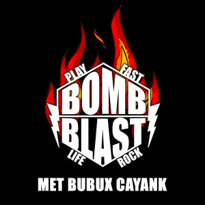 Dengarkan Met Bubux Cayank lagu dari BOMB BLAST dengan lirik