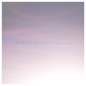 ดาวน์โหลดและฟังเพลง Just Pretend พร้อมเนื้อเพลงจาก Perplexity of Things