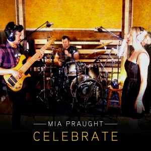 ดาวน์โหลดและฟังเพลง Celebrate พร้อมเนื้อเพลงจาก Mia Praught