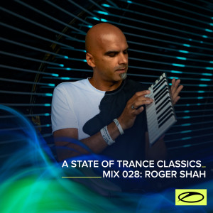Roger Shah的專輯A State Of Trance Classics - Mix 028: Roger Shah