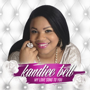 Album Kandice Bell : My Love Song to You from Kandice Bell