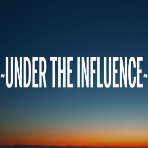 收听Dj viral tiktok的Under The Influence歌词歌曲