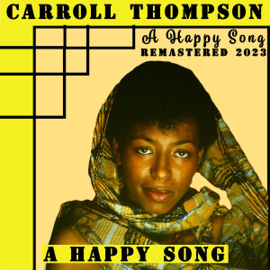 Album A Happy Song (Remastered 2023) from Carroll Thompson