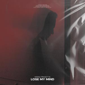 ดาวน์โหลดและฟังเพลง Lose My Mind พร้อมเนื้อเพลงจาก Wisnu Prasetya