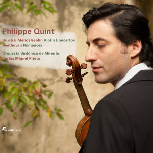 อัลบัม Philippe Quint Plays Bruch, Mendelssohn and Beethoven ศิลปิน Philippe Quint