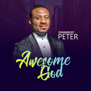 Album Awesome God from Evangelist Peter