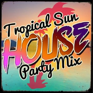 อัลบัม Tropical Sun House Party Mix ศิลปิน Sunshine Deep House Music