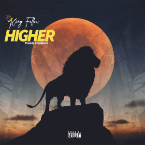 Dengarkan Higher (Explicit) lagu dari King Fallou dengan lirik