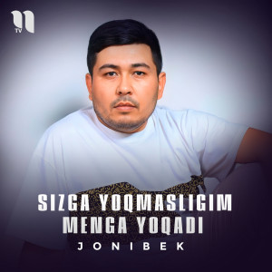 Listen to Sizga yoqmasligim menga yoqadi song with lyrics from Jonibek