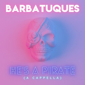 He's a Pirate (A Cappella)