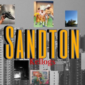收聽Kellogs的Sandton歌詞歌曲