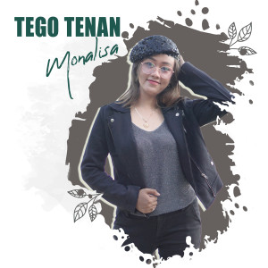 Dengarkan lagu Tego Tenan nyanyian Monalisa dengan lirik