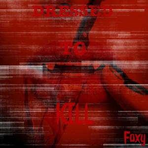 Foxy的專輯Dressed To Kill (Explicit)