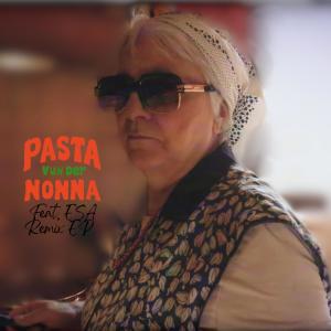 收聽De Lab的Pasta vun der Nonna (feat. Esa AKA El Presidente) (DJ PC Remix|Explicit)歌詞歌曲