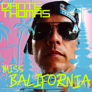 Dante Thomas的專輯Miss Balifornia