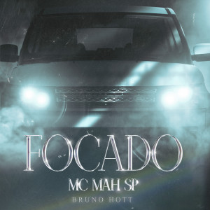 ดาวน์โหลดและฟังเพลง Focado (Explicit) พร้อมเนื้อเพลงจาก MC Mah SP