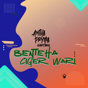 Listen to Benteha Ciger Wari song with lyrics from Antha Pryma Ginting