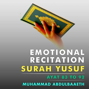 Emotional Recitation, Surah Yusuf, Ayat 83 to 92