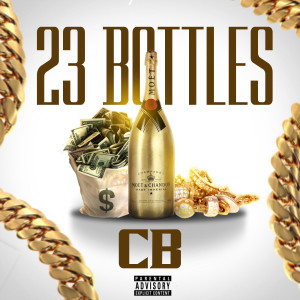 ดาวน์โหลดและฟังเพลง 23 Bottles (Explicit) พร้อมเนื้อเพลงจาก C B