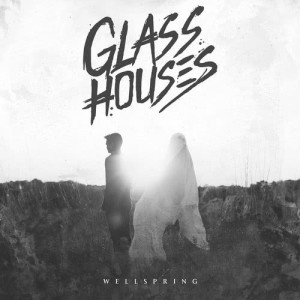 ดาวน์โหลดและฟังเพลง Wellspring พร้อมเนื้อเพลงจาก Glass Houses