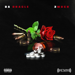 Dengarkan 2 Much (Explicit) lagu dari Da oracle dengan lirik