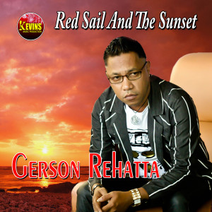 Dengarkan Red Sail In The Sunset lagu dari Gerson Rehatta dengan lirik