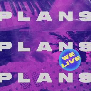 We Live的專輯Plans (feat. Jon Crawford)