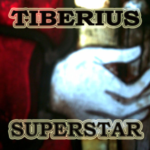 收聽Tiberius的Superstar歌詞歌曲