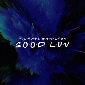 Album Good Luv from Michael Hamilton