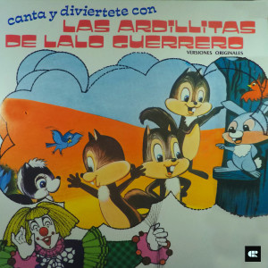 Album Canta y Diviértete Con las Ardillitas de Lalo Guerrero oleh Las Ardillitas De Lalo Guerrero