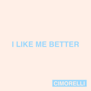 收聽Cimorelli的I Like Me Better歌詞歌曲