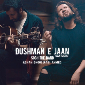 Adnan Dhool的专辑Dushman E Jaan (Slow Version)