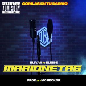 ดาวน์โหลดและฟังเพลง MARIONETAS (feat. Eleese) (Explicit) พร้อมเนื้อเพลงจาก EL IVAN