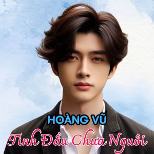 Listen to Tình Đầu Chưa Nguôi song with lyrics from Hoàng Vũ