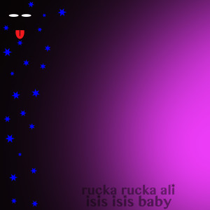 ดาวน์โหลดและฟังเพลง Isis Isis Baby พร้อมเนื้อเพลงจาก Rucka Rucka Ali