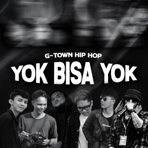G-TOWN HIP HOP的專輯Yok Bisa Yok
