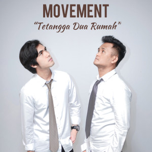 Listen to Tetangga Dua Rumah song with lyrics from Movement