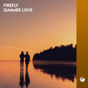 Listen to Summer Love song with lyrics from Firefly