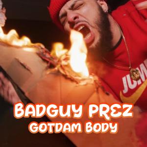BadGuy Prez的專輯GotDamn Body (Explicit)
