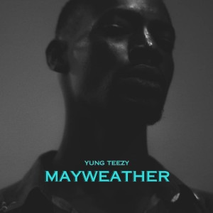Album Mayweather from Yung Teezy