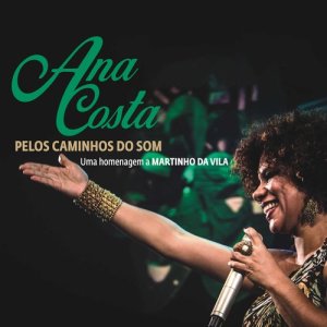 Ana Costa的專輯Pelos Caminhos do Som: Uma Homenagem a Martinho da Vila (Ao Vivo)