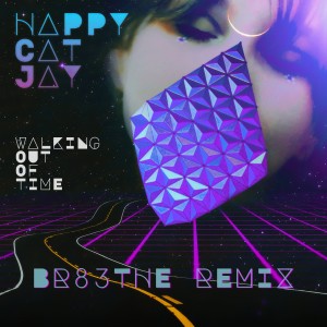 收聽Happy Cat Jay的Walking out of Time (Br83the Remix)歌詞歌曲